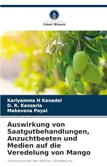 Auswirkung von Saatgutbehandlungen, Anzuchtbeeten und Medien auf die Veredelung von Mango