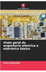 Visao geral da engenharia electrica e eletronica basica