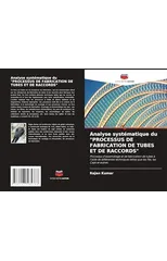 Analyse systematique du "PROCESSUS DE FABRICATION DE TUBES ET DE RACCORDS"