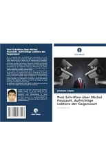 Drei Schriften uber Michel Foucault. Aufrichtige Lekture der Gegenwart