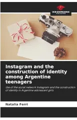 Instagram and the construction of identity among Argentine teenagers