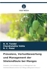 Pravalenz, Verlustbewertung und Management der Stielendfaule bei Mangos