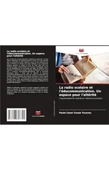 La radio scolaire et l'educommunication. Un espace pour l'alterite