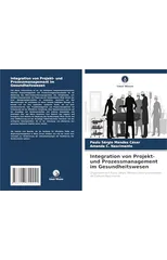 Integration von Projekt- und Prozessmanagement im Gesundheitswesen