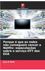 Porque e que as redes nao conseguem vencer a Netflix