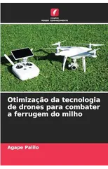 Otimizacao da tecnologia de drones para combater a ferrugem do milho