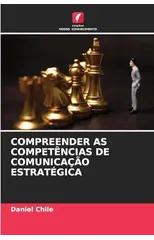 Compreender as Competencias de Comunicacao Estrategica
