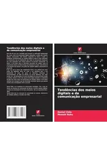 Tendencias dos meios digitais e da comunicacao empresarial