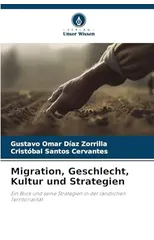 Migration, Geschlecht, Kultur und Strategien