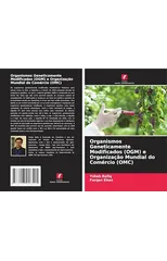 Organismos Geneticamente Modificados (OGM) e Organizacao Mundial do Comercio (OMC)