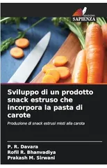 Sviluppo di un prodotto snack estruso che incorpora la pasta di carote