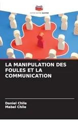 La Manipulation Des Foules Et La Communication