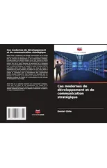 Cas modernes de developpement et de communication strategique