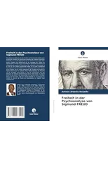 Freiheit in der Psychoanalyse von Sigmund FREUD