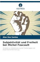 Subjektivitat und Freiheit bei Michel Foucault