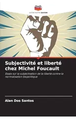 Subjectivite et liberte chez Michel Foucault