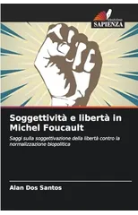 Soggettivita e liberta in Michel Foucault