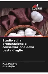 Studio sulla preparazione e conservazione della pasta d'aglio