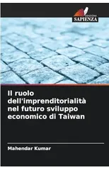 Il ruolo dell'imprenditorialita nel futuro sviluppo economico di Taiwan