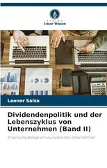 Dividendenpolitik und der Lebenszyklus von Unternehmen (Band II)