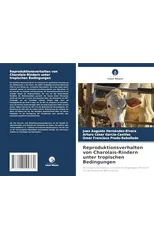 Reproduktionsverhalten von Charolais-Rindern unter tropischen Bedingungen