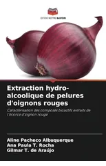 Extraction hydro-alcoolique de pelures d'oignons rouges