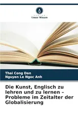Die Kunst, Englisch zu lehren und zu lernen - Probleme im Zeitalter der Globalisierung