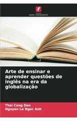 Arte de ensinar e aprender questoes de ingles na era da globalizacao