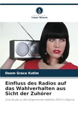 Einfluss des Radios auf das Wahlverhalten aus Sicht der Zuhorer