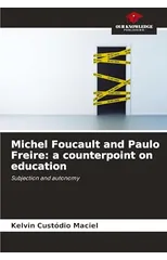 Michel Foucault and Paulo Freire