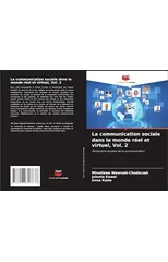 La communication sociale dans le monde reel et virtuel, Vol. 2