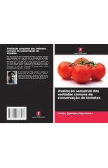 Avaliacao sensorial dos metodos comuns de conservacao de tomates