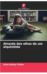 Atraves dos olhos de um alquimista