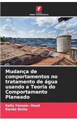 Mudanca de comportamentos no tratamento de agua usando a Teoria do Comportamento Planeado