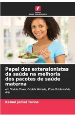 Papel dos extensionistas da saude na melhoria dos pacotes de saude materna