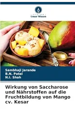 Wirkung von Saccharose und Nahrstoffen auf die Fruchtbildung von Mango cv. Kesar