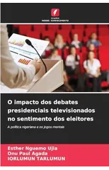 O impacto dos debates presidenciais televisionados no sentimento dos eleitores