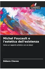 Michel Foucault e l'estetica dell'esistenza