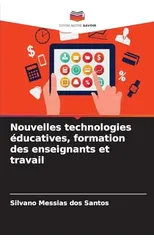 Nouvelles technologies educatives, formation des enseignants et travail