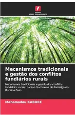 Mecanismos tradicionais e gestao dos conflitos fundiarios rurais