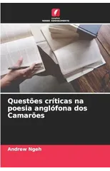 Questoes criticas na poesia anglofona dos Camaroes