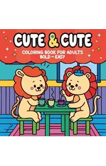 Cute & Cute - Coloring Book for Adults