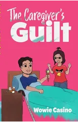 The Caregiver's Guilt