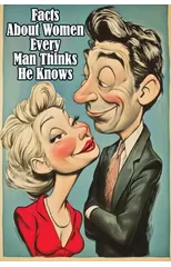Facts About Women Every Man Thinks He Knows