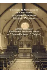 Nociones de Armonizacion de Canto Llano, para uso en Seminarios, Colegios y Parroquias