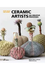 Ceramic Artists on Creative Processes