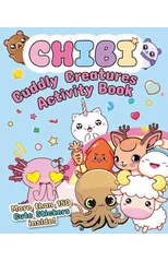 Chibi - Cuddly Creatures Activity Book