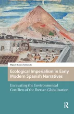 Ecological Imperialism in Early Modern Spanish Narratives