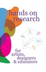Hands on Research for Artists, Designers & Educators