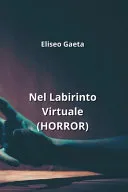 Nel Labirinto Virtuale (HORROR)